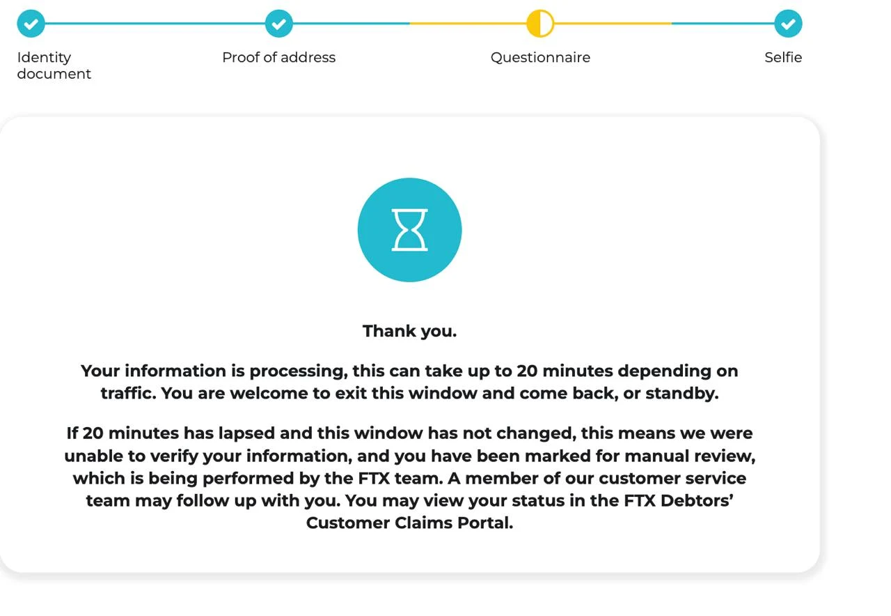 The FTX claims portal's verification steps: identity document, proof of address and selfie done, questionnaire half done. Thank you. Your information is processing. If 20 minutes has lapsed and this window has not changed, you have been marked for manual review by the FTX team; you may view your status in the FTX Debtors' Customer Claims Portal.